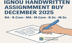 IGNOU Handwritten Assignment Buy – December 2025 | BA, B.Com, MA, M.Com, B.Sc, M.Sc
